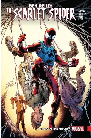 Ben Reilly : The Scarlet Spider Volume 1 Back In The Hood